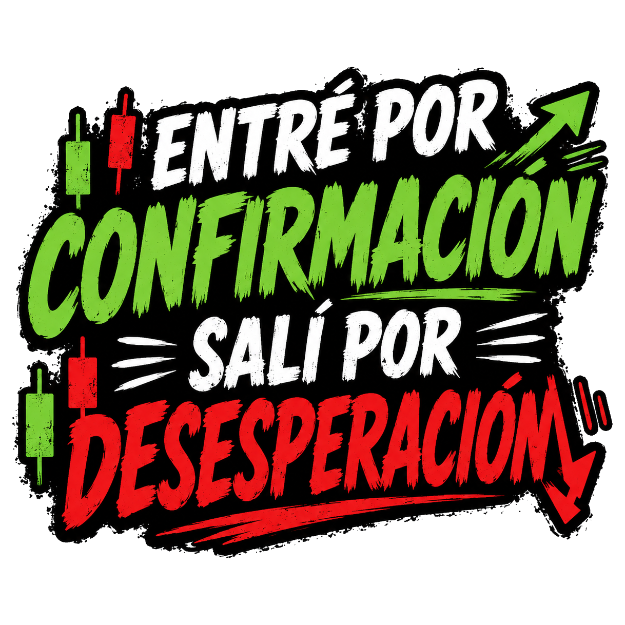 Entré por confirmación, salí por desesperación