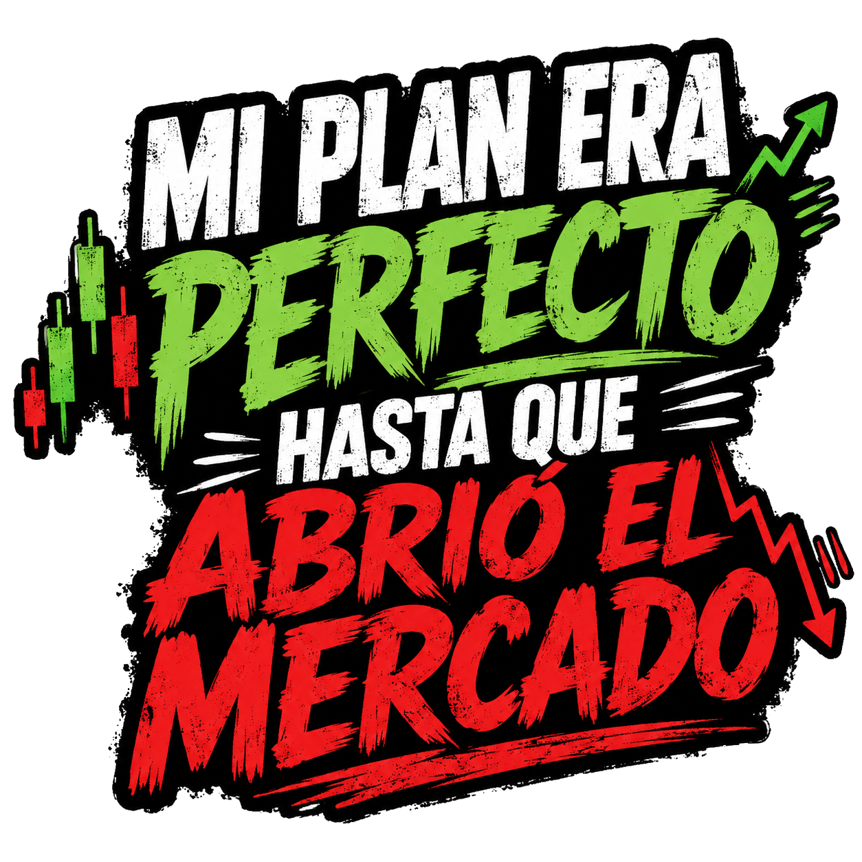 Mi plan era perfecto hasta que abrió el mercado